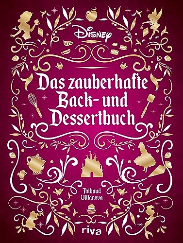 Disney: Das zauberhafte Back- und Dessertbuch: Die besten Rezepte zu den beliebtesten Filmen. Kuchen, Muffins, Kekse und süße Kreationen zu ... Schneewittchen, Rapunzel, Zoomania und Co.