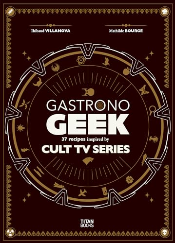 Gastronogeek Cult TV Cookbook Gastronogeek Cult TV Cookbook von Titan Books