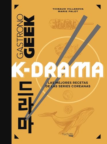 Gastronogeek K-Drama (Hachette HEROES - CULTURA POP - Gastronomía) von Hachette