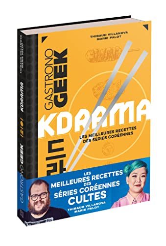 Gastronogeek - Kdrama: Les meilleures recettes des séries coréennes