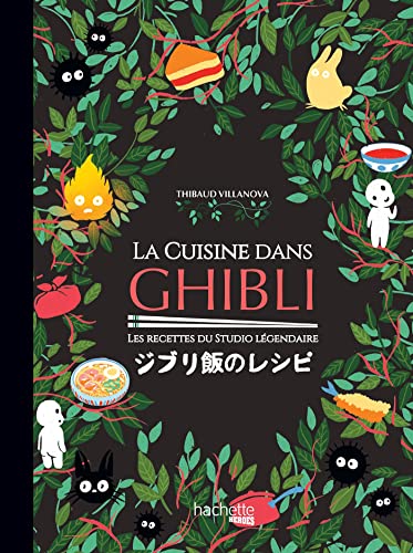 La cuisine dans Ghibli: Les recettes du studio légendaire von Unknown
