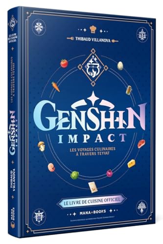Le livre de cuisine officiel Genshin Impact: Les voyages culinaires à travers Teyvat Le livre de cuisine officiel Genshin Impact: Les voyages culinaires à travers Teyvat