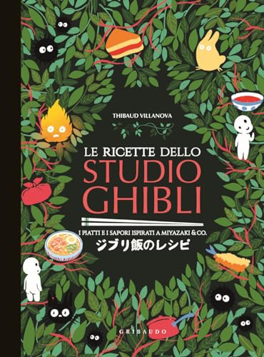 Le ricette dello Studio Ghibli. I piatti e i sapori ispirati a Miyazaki & co. (Sapori e fantasia)