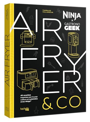 Airfryer & Co - Ninja x Gastronogeek von HACHETTE HEROES