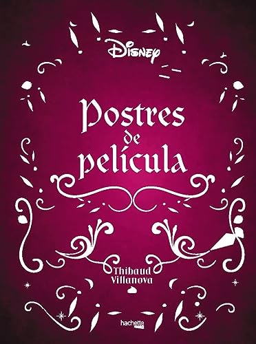 Postres de película (Hachette HEROES - DISNEY - Especializados) von Hachette