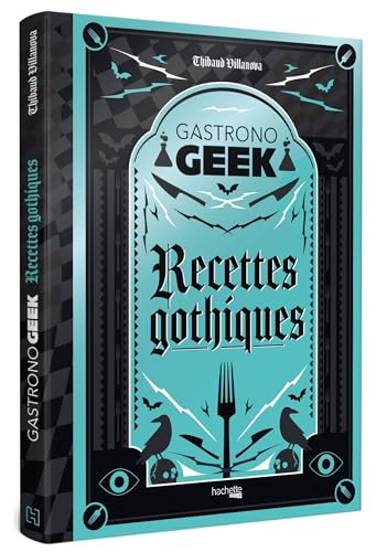 Gastronogeek - Recettes gothiques von HACHETTE HEROES