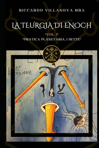 LA TEURGIA DI ENOCH, Vol.I: PRATICA PLANETARIA: I SETTE (LIBRI DELLA SCIENZA AMMONIA) von Independently published