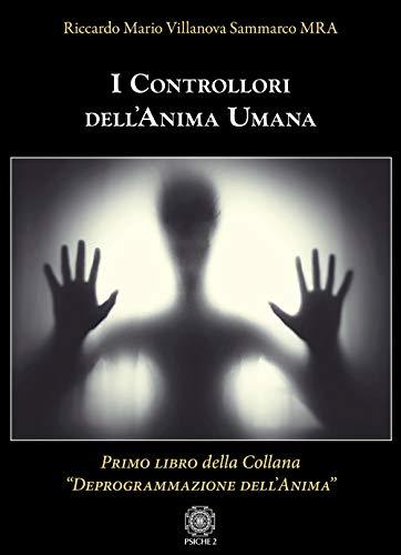 I controllori dell'anima umana (Deprogrammazione dell'anima) von Psiche 2