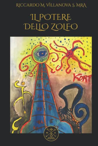 IL POTERE DELLO ZOLFO O CORPO DELL’ANIMA: TRATTATO SULLO ZOLFO IL SUO USO PER CURARE IL CORPO E L’ANIMA von Independently published