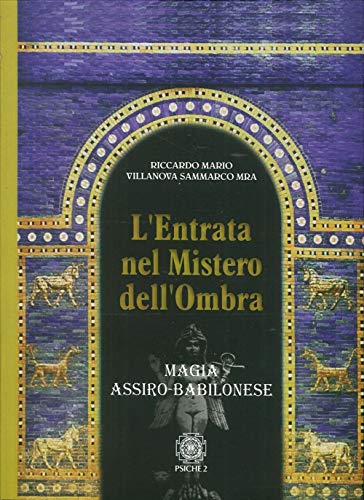 L'entrata nel mistero dell'ombra. Magia assiro-babilonese von Psiche 2