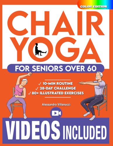 Chair Yoga for Seniors: 28-Day Challenge for Weight Loss with Exercise Chart | 10-Min Low-Impact Routines for Beginners - Color Illustrated Edition von Independently published