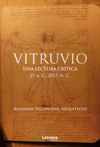 Vitruvio: Una lectura crítica 27 A. C. 2017 D. C. (Arquitectura, Band 1) von Letrame