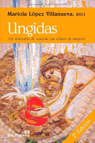 Ungidas: Un itinerario de oracion con relatos de mujeres (El Pozo de Siquén, Band 288)