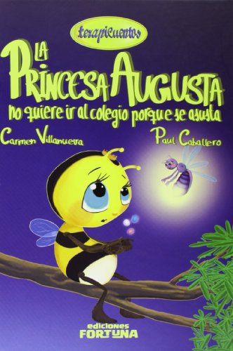 La princesa Augusta no quiere ir al colegio porque se asusta (Terapicuentos)