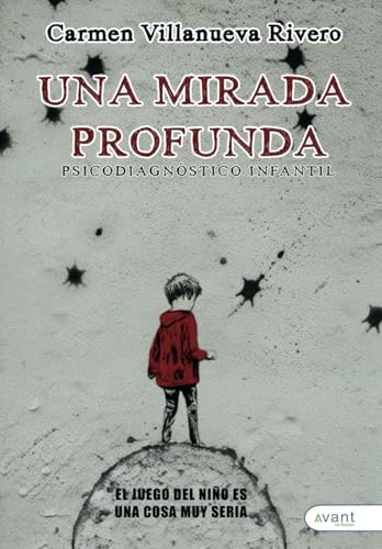 Una mirada profunda: Psicodiagnóstico infantil Una mirada profunda: Psicodiagnóstico infantil von Avant Editorial