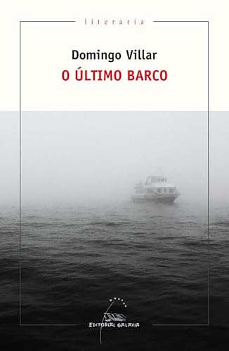 O último barco (Literaria, Band 388) von Editorial Galaxia, S.A.