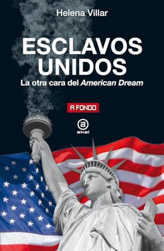Esclavos Unidos: La otra cara del American Dream (A fondo, Band 31) von Akal