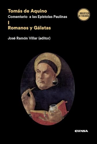Tomás de Aquino. Comentario a las Epístolas Paulinas I: Romanos y Gálatas (Biblioteca de Teología) von EDICIONES UNIVERSIDAD DE NAVARRA, S.A.