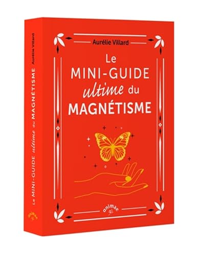 Le Mini-guide ultime du magnétisme von ANIMAE
