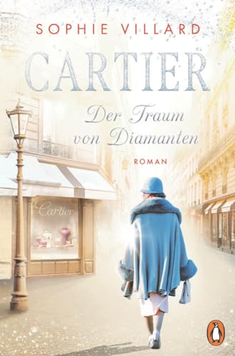 Cartier. Der Traum von Diamanten: Roman. Der Auftakt der Saga über das schillernde Leben der Juweliersfamilie Cartier (Die Cartier-Saga, Band 1) von PENGUIN VERLAG