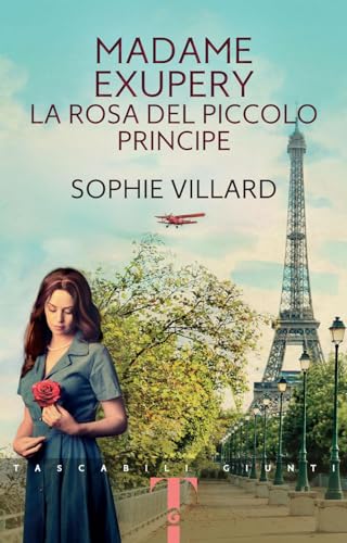 Madame Exupery. La rosa del Piccolo Principe (Tascabili Giunti) von Giunti