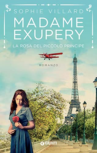 Madame Exupéry. La rosa del piccolo principe von Giunti Editore