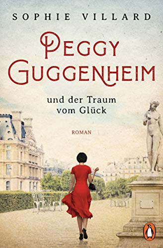 Peggy Guggenheim und der Traum vom Glück: Roman von Penguin TB Verlag