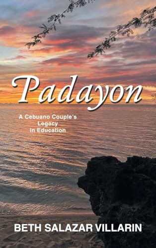 Padayon: A Cebuano Couple’s Legacy in Education von WestBow Press