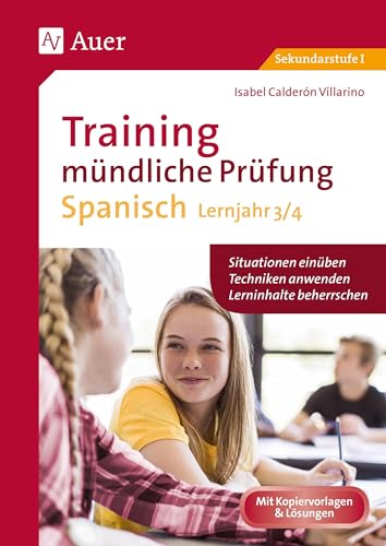 Training mündliche Prüfung Spanisch Lj. 3-4: Situationen einüben - Techniken anwenden - Lerninhalte beherrschen (8. bis 10. Klasse) von Auer Verlag in der AAP Lehrerwelt GmbH