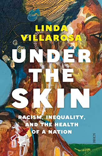 Under the Skin: racism, inequality, and the health of a nation von Scribe Us