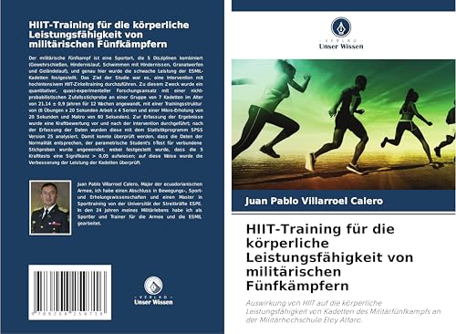 HIIT-Training für die körperliche Leistungsfähigkeit von militärischen Fünfkämpfern: Auswirkung von HIIT auf die körperliche Leistungsfähigkeit von ... an der Militärhochschule Eloy Alfaro. von Verlag Unser Wissen