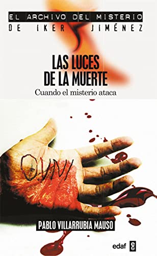 Las luces de la muerte: Cuando El Misterio Ataca (Mundo mágico y heterodoxo)