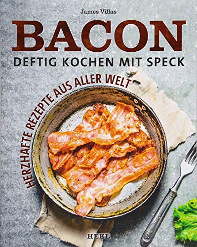 Bacon: Deftig kochen mit Speck aus aller Welt