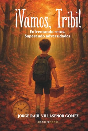 ¡Vamos, Tribi!: Enfrentando retos. Superando adversidades. von Barker Publishing LLC