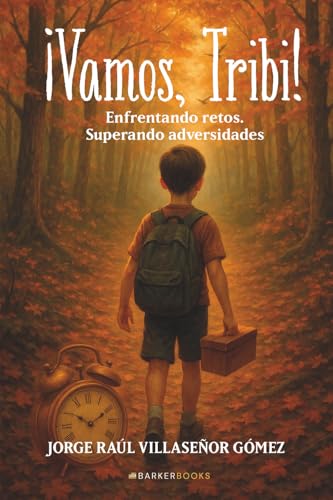 ¡Vamos, Tribi!: Enfrentando retos. Superando adversidades. von Barker Publishing LLC