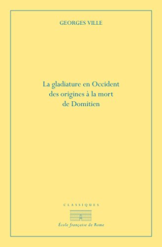 Gladiature en occident des origines à la mortde domitien