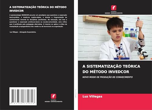 A SISTEMATIZAÇÃO TEÓRICA DO MÉTODO INVEDCOR: NOVO MODO DE PRODUÇÃO DE CONHECIMENTO