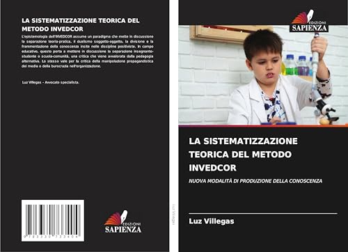 LA SISTEMATIZZAZIONE TEORICA DEL METODO INVEDCOR: NUOVA MODALITÀ DI PRODUZIONE DELLA CONOSCENZA von Edizioni Sapienza