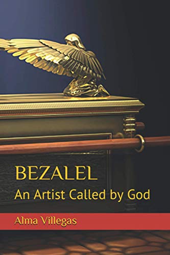 Bezalel: An Artist Called by God (The Bezalel Series, Band 1) von Independently Published