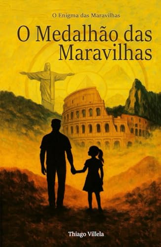 O Medalhão das Maravilhas: Livro 1 (O Enigma das Maravilhas, Band 1) von Independently published