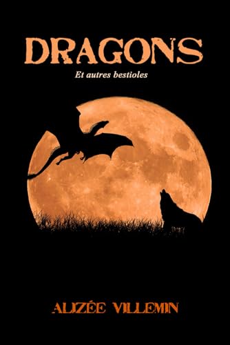 DRAGONS et autres bestioles (Germaine Lacrevure) von Independently published