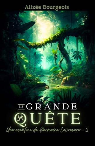 La Grande Quête (Germaine Lacrevure, Band 2) von Independently published