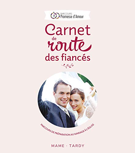 Carnet de route des fiancés: Parcours de préparation au mariage à l'Eglise von MAME
