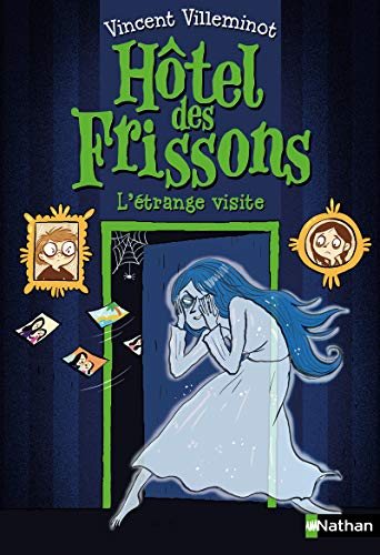 Hôtel des frissons - tome 4 L'étrange visite (4) von NATHAN