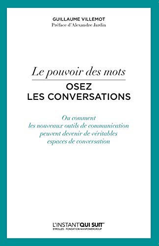 Osez les conversations: Ou comment les nouveaux outils de communication peuvent devenir de véritables espaces de conversation von EYROLLES