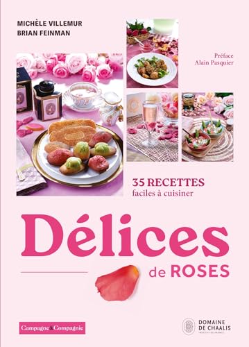 Délices de roses: 35 recettes faciles à cuisiner