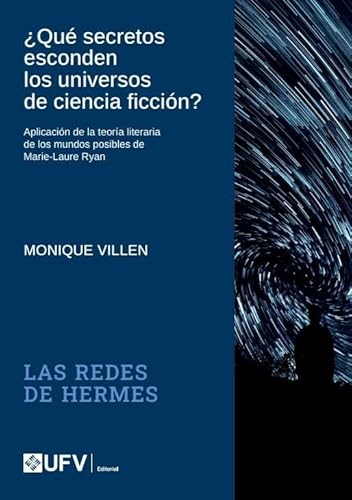 ¿Qué secretos esconden los universos de ciencia ficción? (Las redes de Hermes, Band 1) von Editorial Universidad Francisco de Vitoria