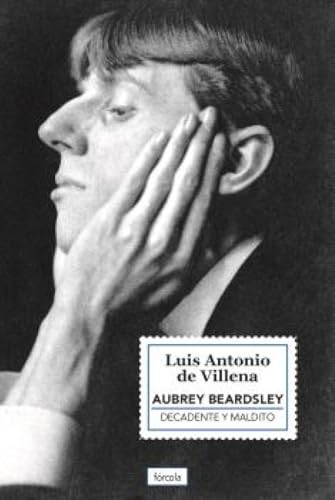 Aubrey Beardsley: Decadente y maldito (Singladuras, Band 50) von Fórcola Ediciones