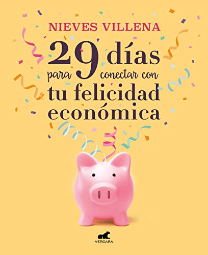 29 días para conectar con tu felicidad económica (Vergara) von Vergara (Ediciones B)