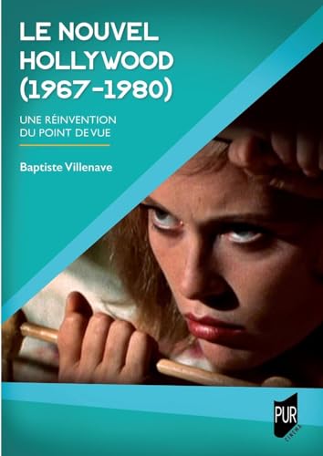 Le nouvel Hollywood (1967-1980): Une réinvention du point de vue